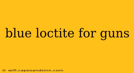 blue loctite for guns