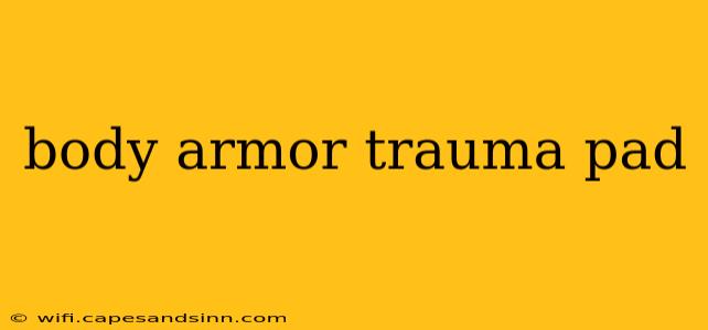 body armor trauma pad