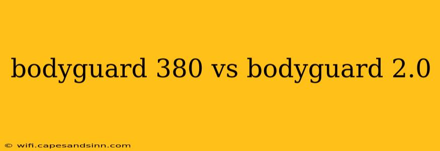 bodyguard 380 vs bodyguard 2.0