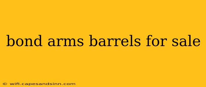 bond arms barrels for sale