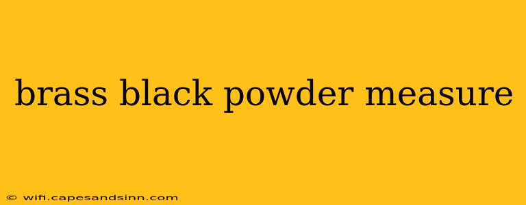 brass black powder measure