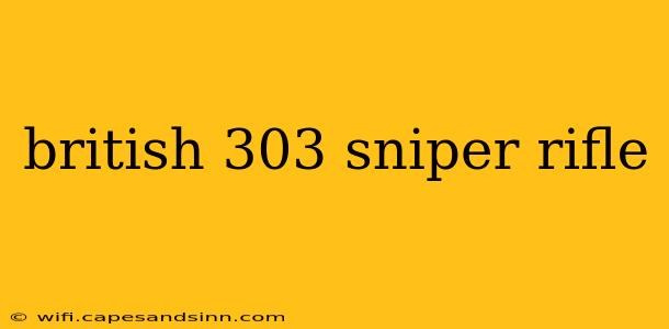 british 303 sniper rifle