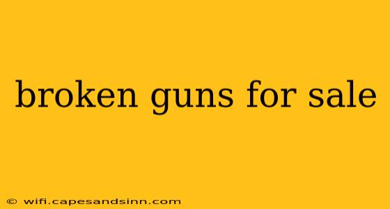 broken guns for sale