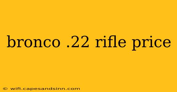 bronco .22 rifle price