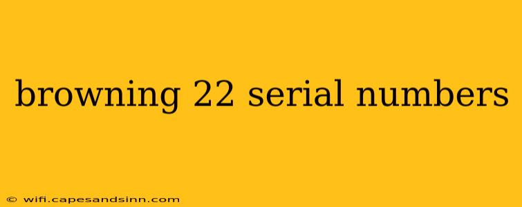 browning 22 serial numbers