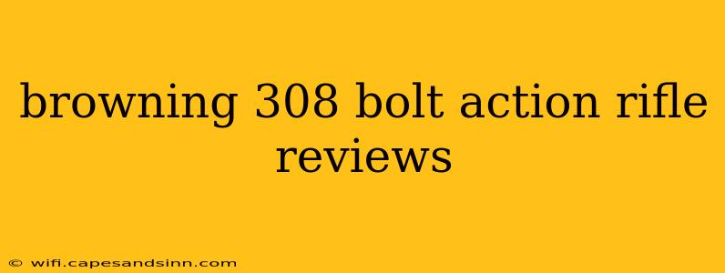 browning 308 bolt action rifle reviews