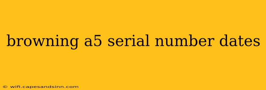 browning a5 serial number dates