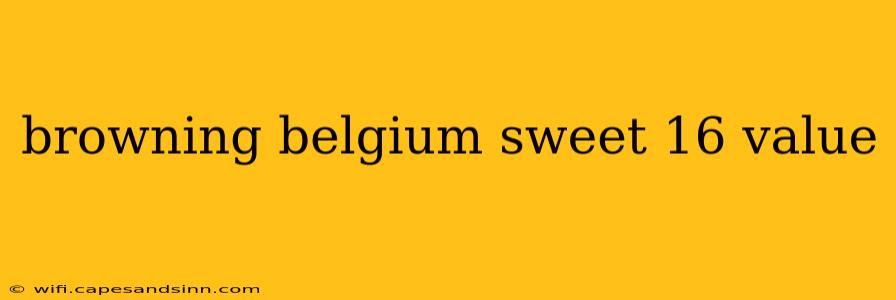 browning belgium sweet 16 value