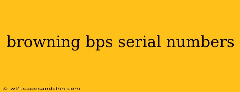 browning bps serial numbers