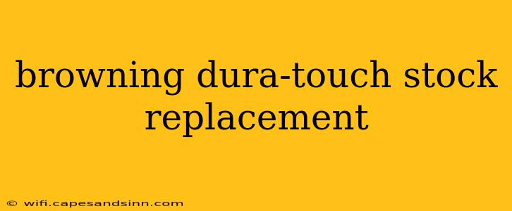 browning dura-touch stock replacement