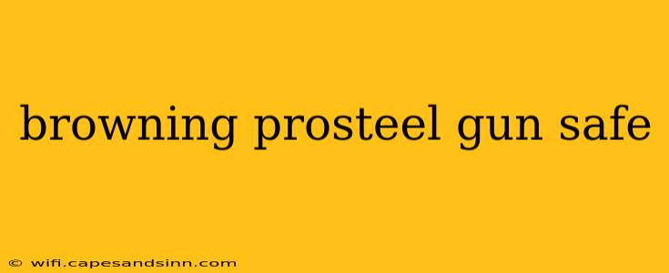 browning prosteel gun safe