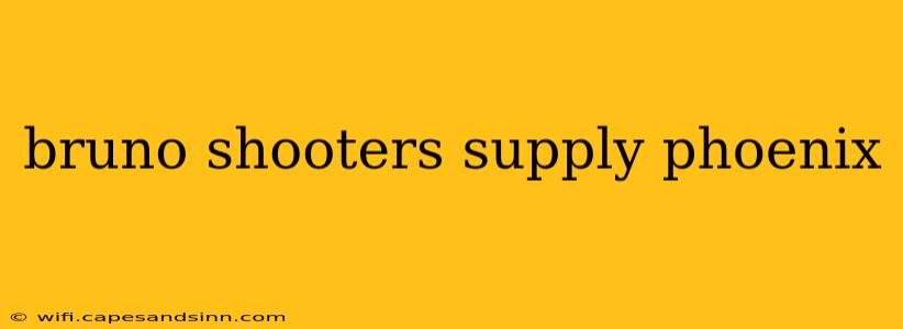 bruno shooters supply phoenix