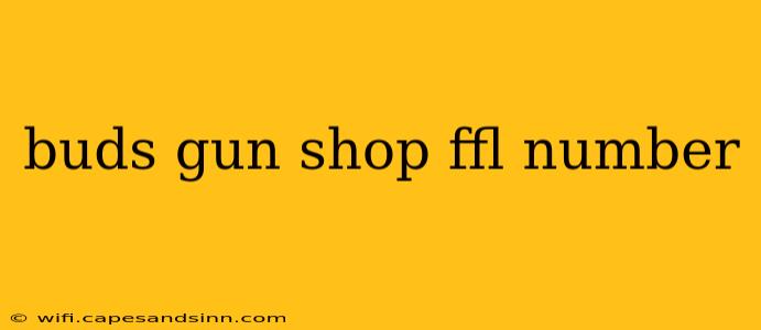 buds gun shop ffl number