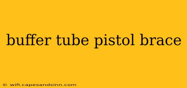 buffer tube pistol brace