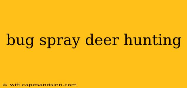 bug spray deer hunting