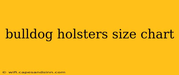 bulldog holsters size chart