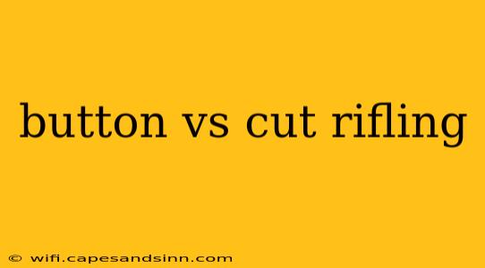 button vs cut rifling