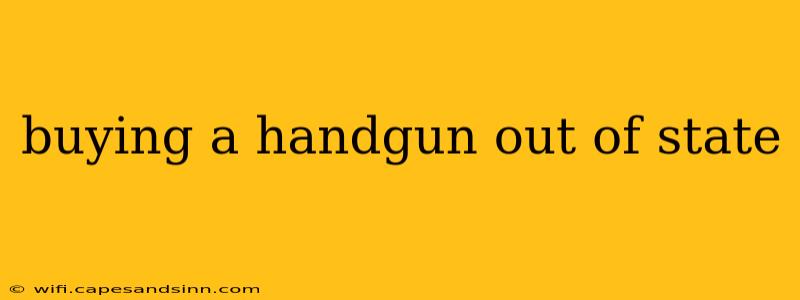 buying a handgun out of state