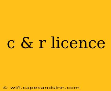 c & r licence