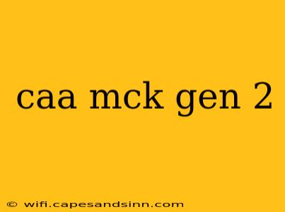 caa mck gen 2