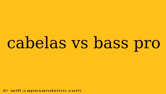 cabelas vs bass pro