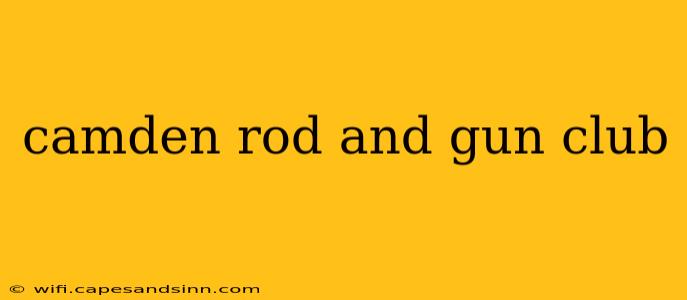 camden rod and gun club