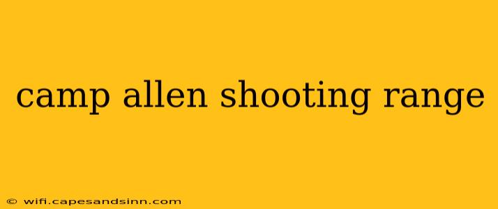 camp allen shooting range