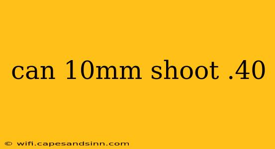 can 10mm shoot .40