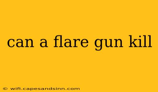 can a flare gun kill