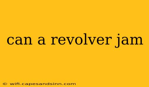 can a revolver jam