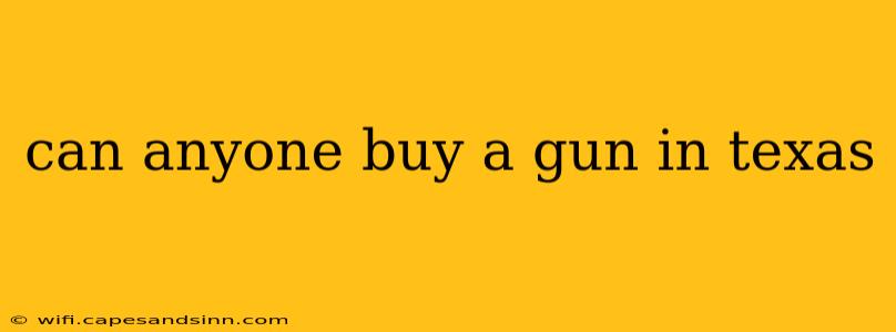 can anyone buy a gun in texas