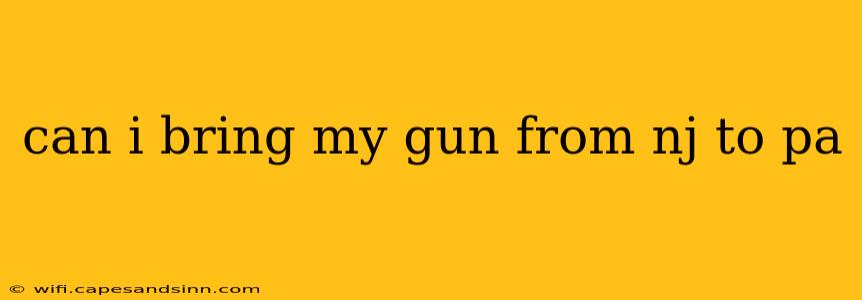 can i bring my gun from nj to pa