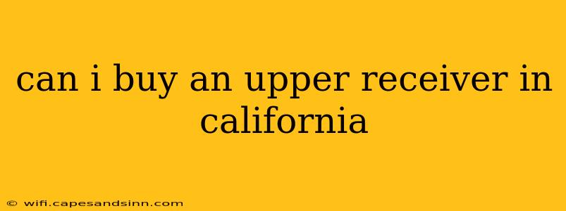 can i buy an upper receiver in california