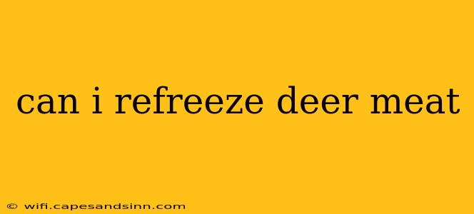 can i refreeze deer meat