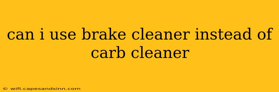 can i use brake cleaner instead of carb cleaner