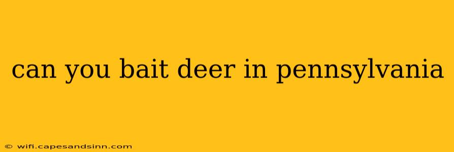 can you bait deer in pennsylvania