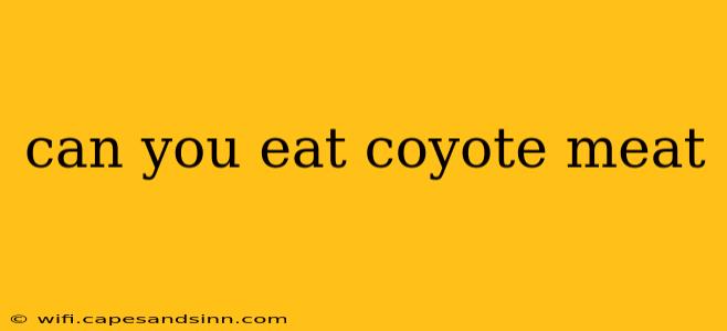 can you eat coyote meat