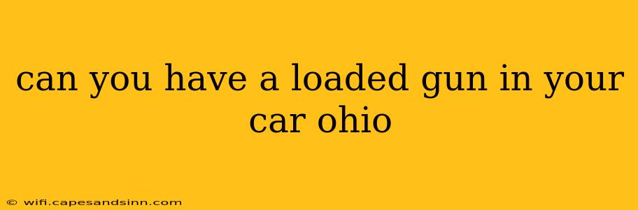 can you have a loaded gun in your car ohio