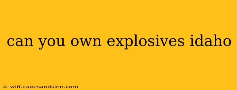 can you own explosives idaho