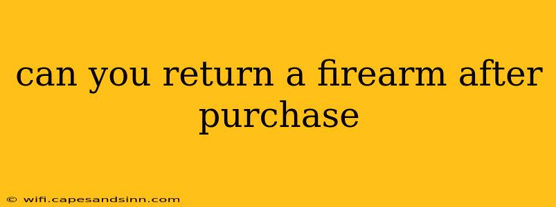 can you return a firearm after purchase