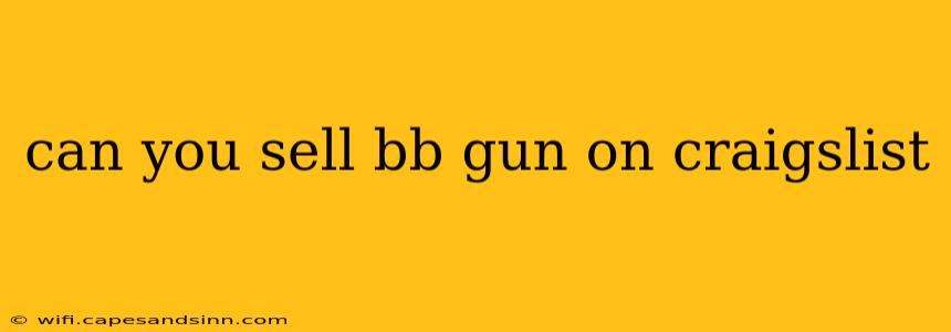 can you sell bb gun on craigslist