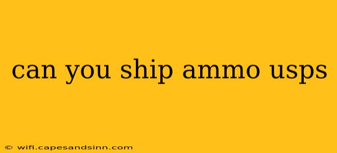 can you ship ammo usps