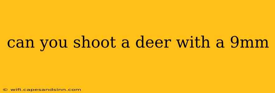 can you shoot a deer with a 9mm