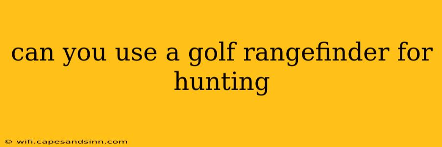 can you use a golf rangefinder for hunting