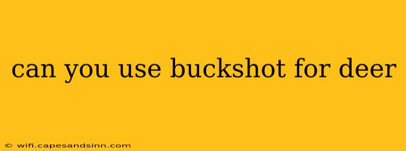 can you use buckshot for deer