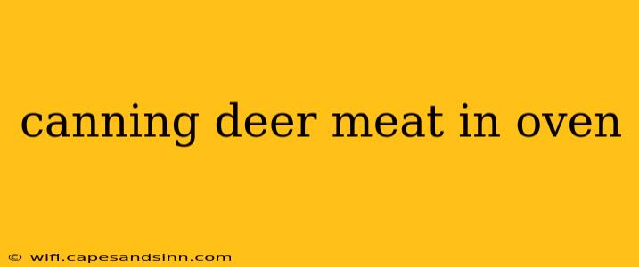 canning deer meat in oven