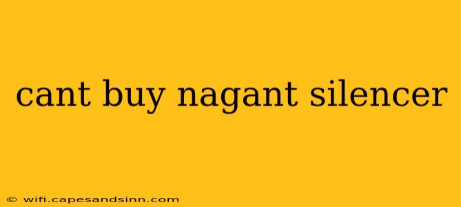 cant buy nagant silencer