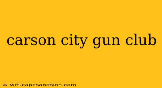 carson city gun club