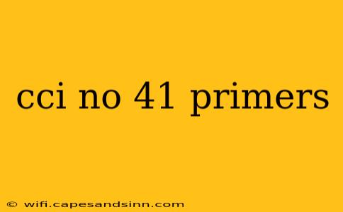 cci no 41 primers