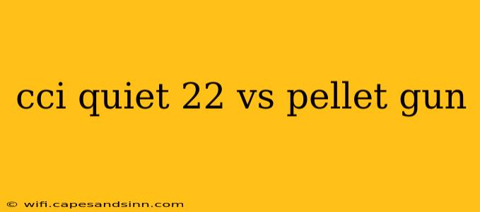 cci quiet 22 vs pellet gun